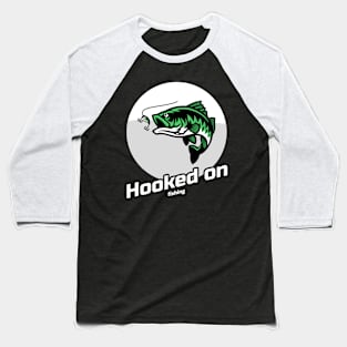 Hooked on fishing Baseball T-Shirt